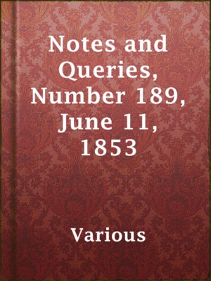 cover image of Notes and Queries, Number 189, June 11, 1853